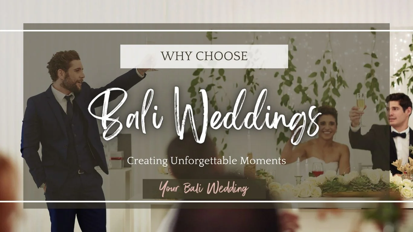 Why Choose Your Bali Wedding A Legacy of Happy Couples and Unforgettable Moments