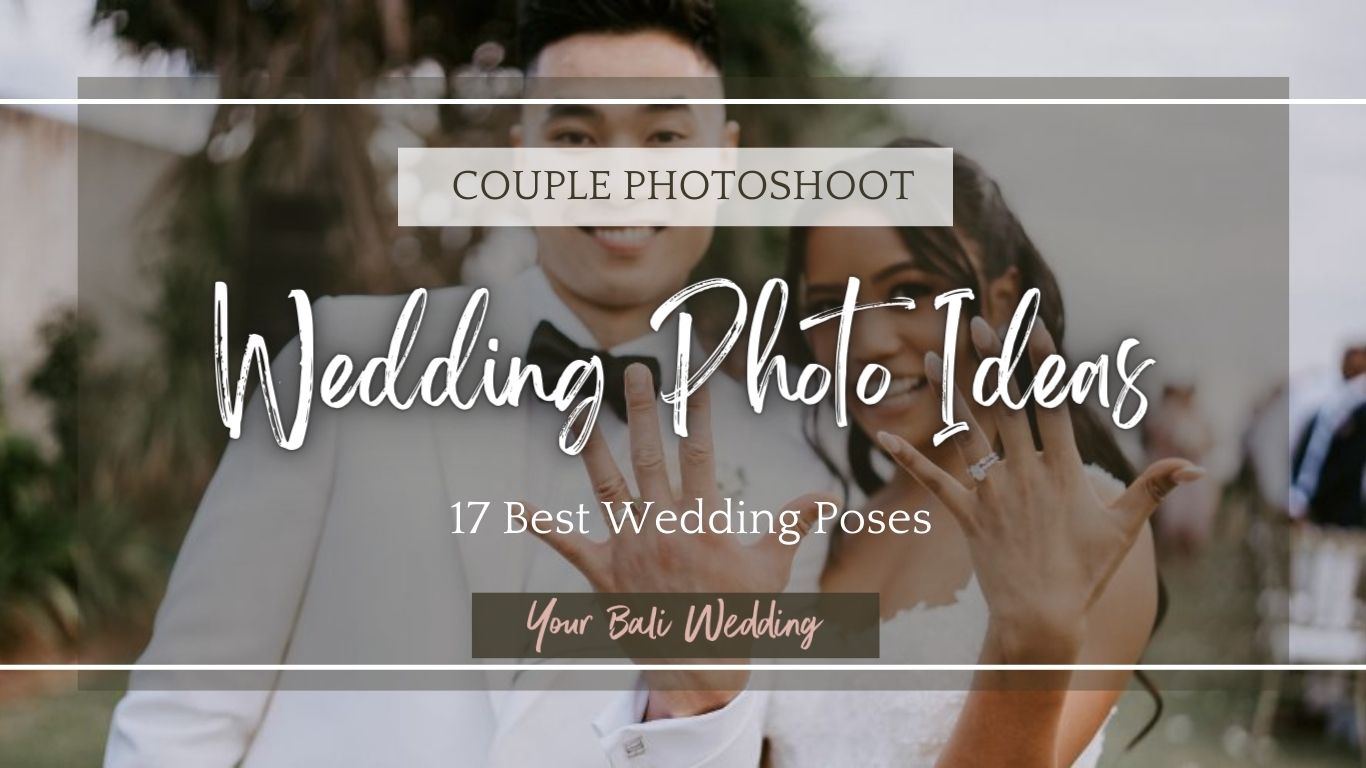 17 Best Wedding Poses Wedding Photo Ideas for Your Bali Wedding(Feature Image)
