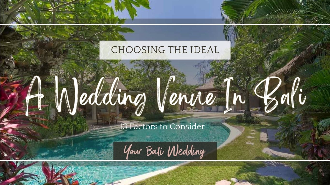 13 Key Factors How to Choose A Wedding Venue In Bali Indonesia