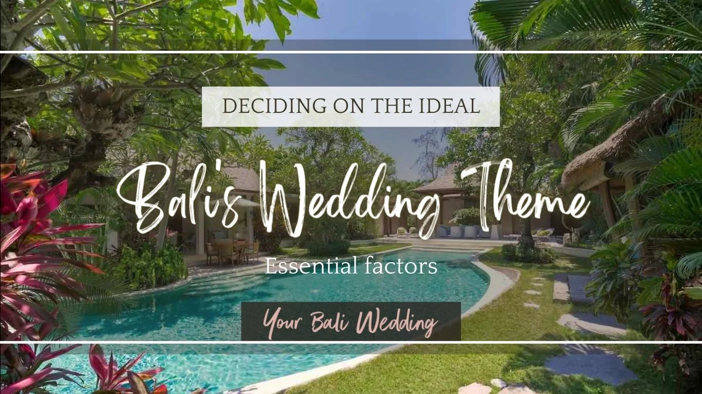 Key Factors in Selecting the Ideal Bali Venue for Your Wedding Theme