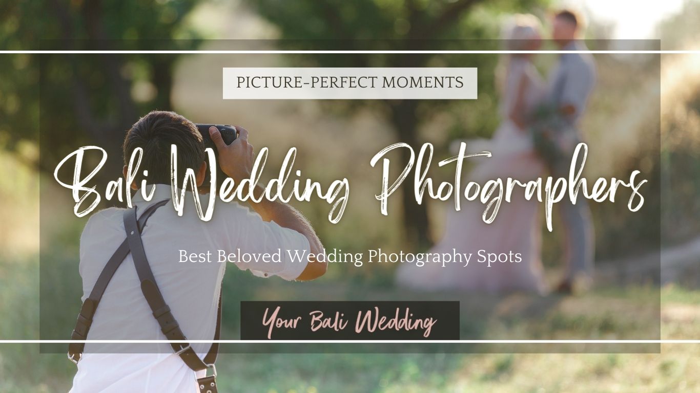 Bali Wedding Photography 7 Favorite Spots of Bali Photographers