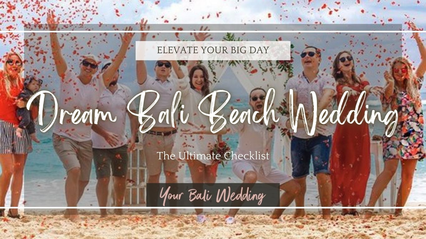 The Ultimate Checklist for a Perfect Bali Beach Wedding