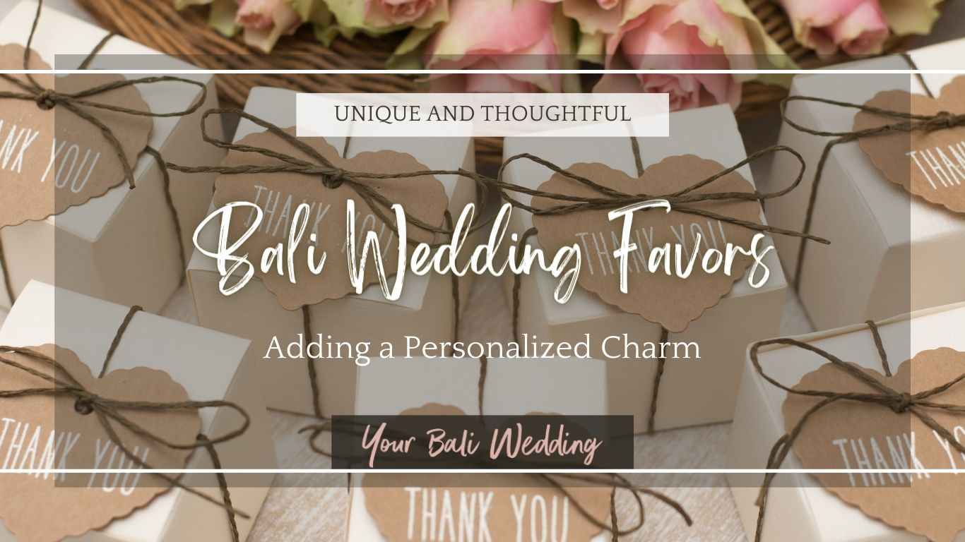 Crafting Customized Bali Wedding Favors for a Personal Touch