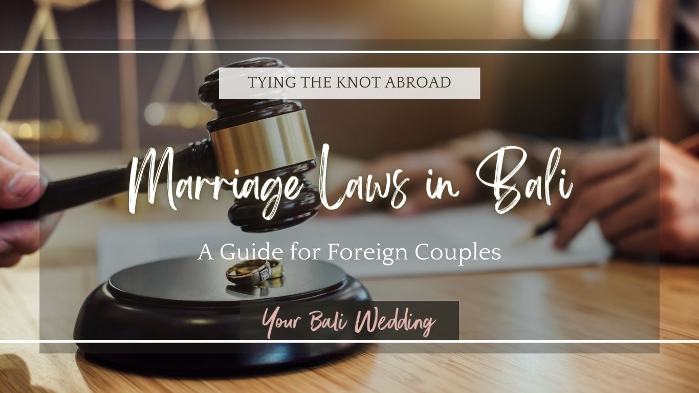 Bali Marriage Laws Marriage Requirements for Foreigners in Bali
