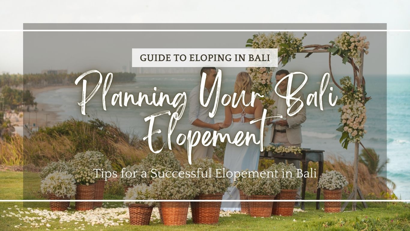 Bali Elopement A Planning Guide on How to Elope in Bali