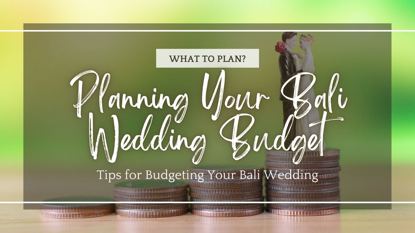 Bali Wedding Budget Guide (Breakdown of Bali Wedding Costs)