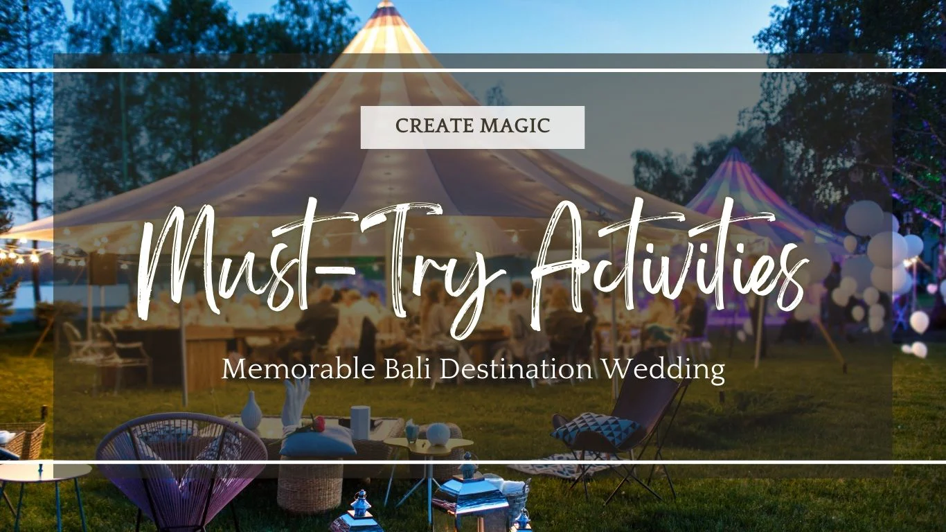 17 Best Wedding Activities for Your Bali Destination Wedding